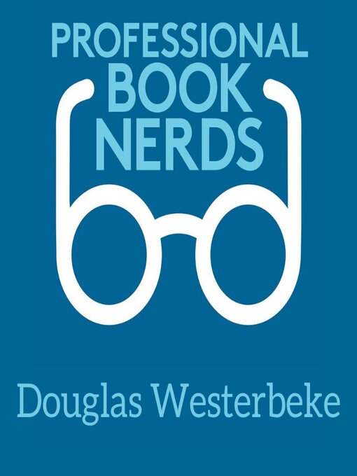 Title details for Douglas Westerbeke 2024 Interview by Professional Book Nerds - Available